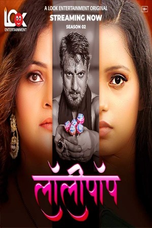 Lollipop (2024) Hindi Season 01 Part 02 | WEB-DL | 1080p | 720p | 480p | LookEntertainment WEB Series | Download | Watch Online