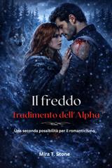 Mira T. Stone – Il freddo tradimento dell’Alpha (2026)