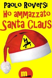 Paolo Roversi - Ho ammazzato Santa Claus (2011)
