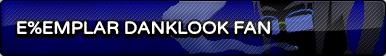 e%emplar danklook fan