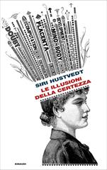 Siri Hustvedt – Le illusioni della certezza (2018)