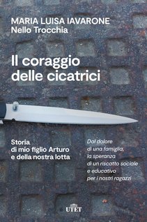 Maria Luisa Iavarone, Nello Trocchia – Il coraggio delle cicatrici (2020)