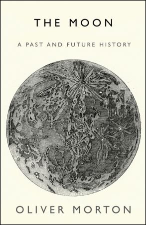 The Moon: A History for the Future The Moon: A History for the Future