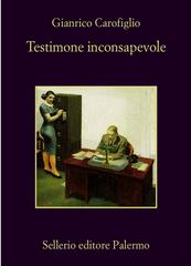 Gianrico Carofiglio – Testimone inconsapevole (2011)