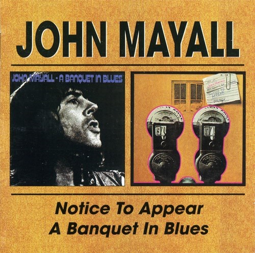 John Mayall - Notice To Appear / A Banquet In Blues (2 CD) (2000) (Lossless + MP3)