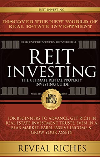 REIT Investing for Beginners to Advance, Get Rich in Real Estate Investment Trusts, Even in a Bear Market