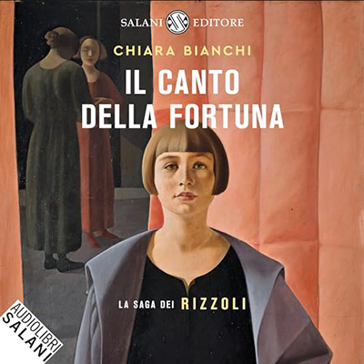 Chiara Bianchi - Il canto della fortuna꞉ La saga dei Rizzoli (2024) (mp3 - 128 kbps)