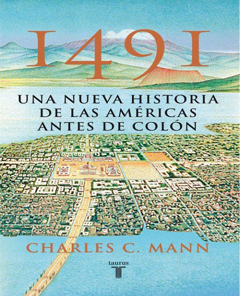 1491: Una nueva historia de las Américas antes de Colón - Charles C. Mann (Multiformato) [VS]