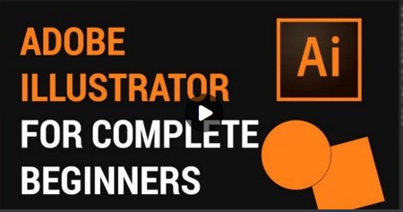 Adobe Illustrator for Complete Beginners by Zivorad Arsic