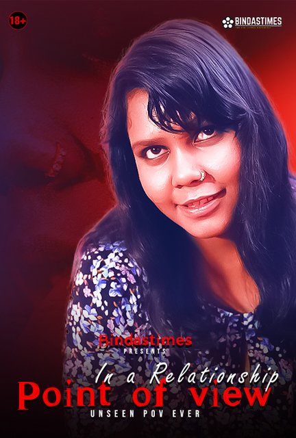 18+ In a Relationship POV (2021) BindasTimes Hindi Short Film 720p HDRip 250MB Download