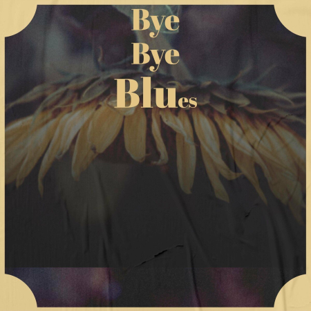 VA - Bye Bye Blues (2022)