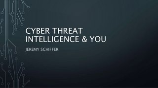 Cyber Threat Intelligence And You Bsides Jax 2019 Cyber Threat Intelligence And You Bsides Jax 2019