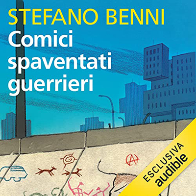 Stefano Benni - Comici spaventati guerrieri (2021) (mp3 - 128 kbps)
