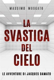 Massimo Moscato - La svastica del cielo (2022)