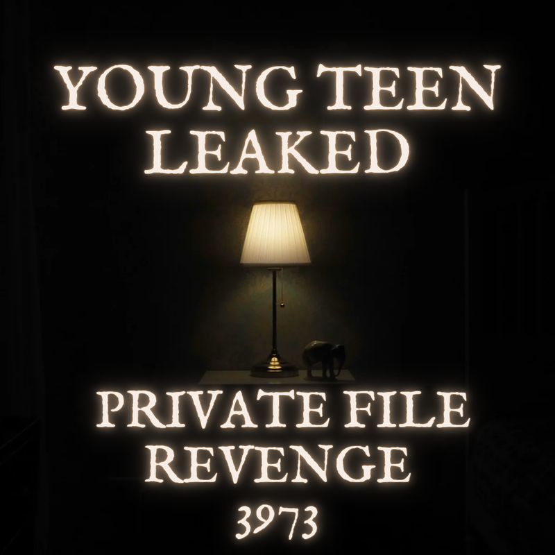💦OFFICIAL ORIGINAL💦MEGA💦young teen leaked private file revenge💦3973