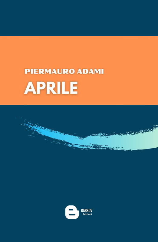 Piermauro Adami – Aprile (2021)