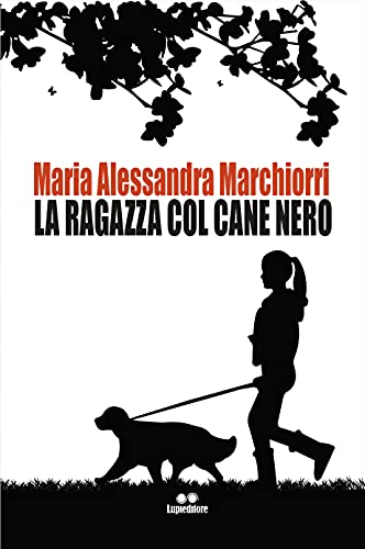Maria Alessandra Marchiorri - La ragazza col cane nero (2021) Maria Alessandra Marchiorri - La ragazza col cane nero (2021)