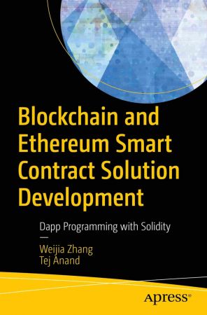 Blockchain and Ethereum Smart Contract Solution Development: Dapp Programming with Solidity (True)