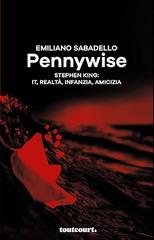 Emiliano Sabadello – Pennywise. Stephen King: It, Realtà, infanzia, amicizia (2021)