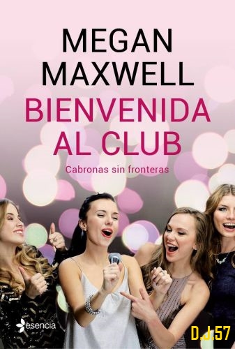 1 - Bienvenida al club. Cabronas sin fronteras - Megan Maxwell