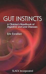 Gut Instincts: A Clinician's Handbook of Digestive and Liver Diseases