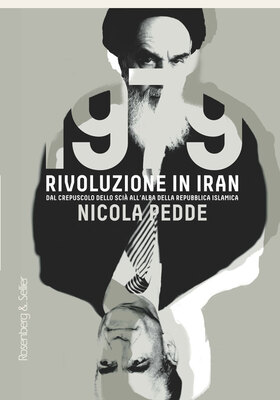 Nicola Pedde - 1979 rivoluzione in Iran (2019)