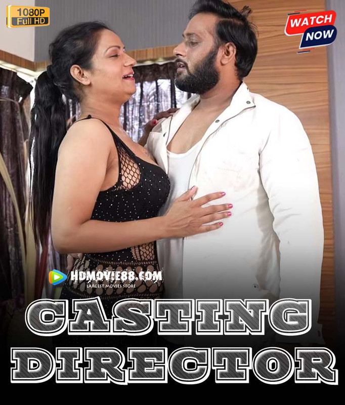 Casting Director (2025) Hindi Uncut Hot Short Film 1080p Watch Online