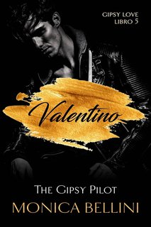 Monica Bellini - Gipsy Love Vol 5. Valentino. The Gipsy Pilot (2024)