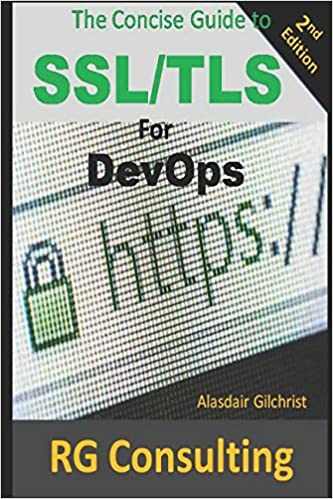 A Concise Guide to SSL/TLS for DevOps: 2nd Edition