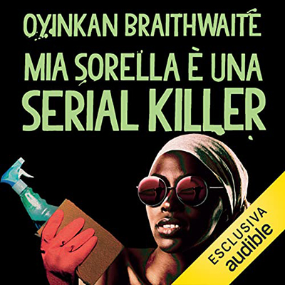 Oyinkan Braithwaite - Mia sorella è una serial killer (2021) (mp3 - 128 kbps)