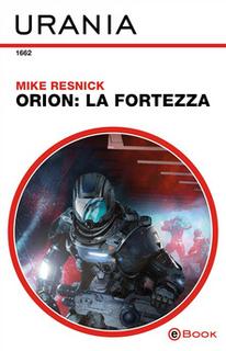 Mike Resnick - Orion. La fortezza (2019)