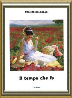 Franco Calzolari - Il tempo che fu (2020)