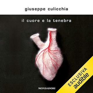 Giuseppe Culicchia - Il cuore e la tenebra (2019) .mp3 - 64 kbps