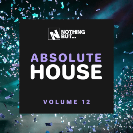 VA - Nothing But... Absolute House Vol.12 (2022)