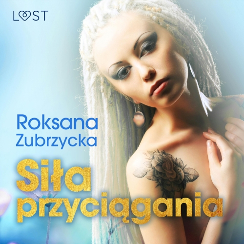 Zubrzycka Roksana - Siła przyciągania. Lesbijskie opowiadanie erotyczne 