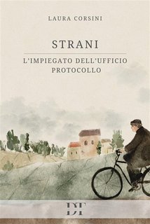 Laura Corsini - Strani. l'impiegato dell'Ufficio Protocollo (2024)
