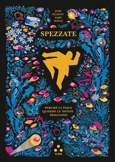 Jude Ellison S. Doyle - Spezzate. Perché ci piace quando le donne sbagliano (2022)