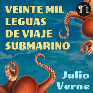 leguas - Veinte mil leguas de viaje submarino - Julio Verne - Narrado por Carlos Cuevas / Juan Carlos Albarracín