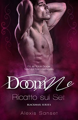 Alexis Sanset - Blackmail series - Doom me. Ricatto sul set (2019)