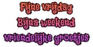 Fijne-vrijdag-bijna-weekend-zonder-plaatje