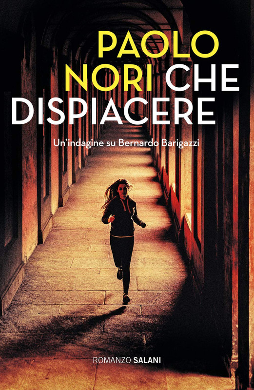 Paolo Nori - Che dispiacere. Un'indagine su Bernardo Barigazzi (2020)