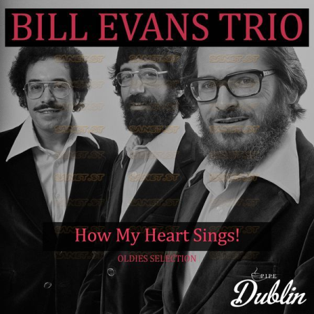 Bill Evans Trio - Oldies Selection How My Heart Sings! (2021)
