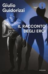 Giulio Guidorizzi – Il racconto degli Eroi (2021)