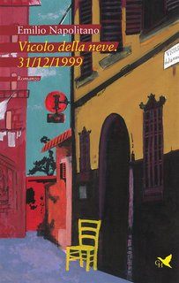 Emilio Napolitano - Vicolo della neve. 31/12/1999 (2024)