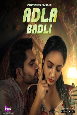 Adla Badli  (2023) Hindi Season 01 [ Episodes 02-03 Added] | x264 WEB-DL | 1080p | 720p | 480p | Download PrimeShots Exclusive Series | Watch Online |