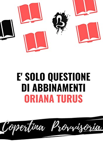 Oriana Turus - È solo questione di abbinamenti (2021)