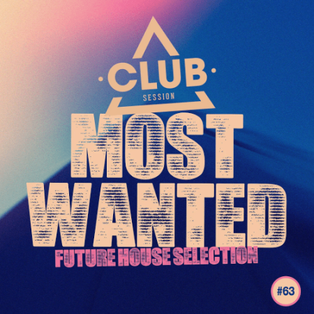 VA - Most Wanted - Future House Selection Vol.63 (2022)