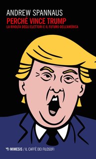 Andrew Spannaus - Perché vince Trump (2016)