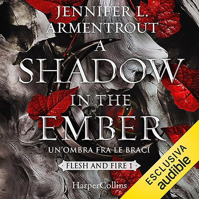 Jennifer L. Armentrout - A Shadow in the Ember꞉ Un'ombra fra le braci (2023) (mp3 - 128 kbps)