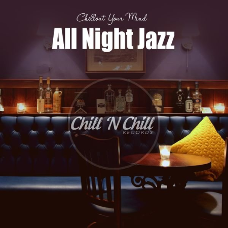 Various Artists - All Night Jazz: Chillout Your Mind (2020)